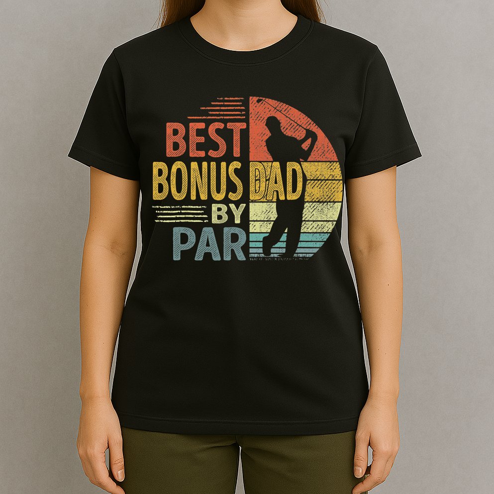 Father's Day Best Bonus Dad By Par Golf Gifts For Dad T-Shirt