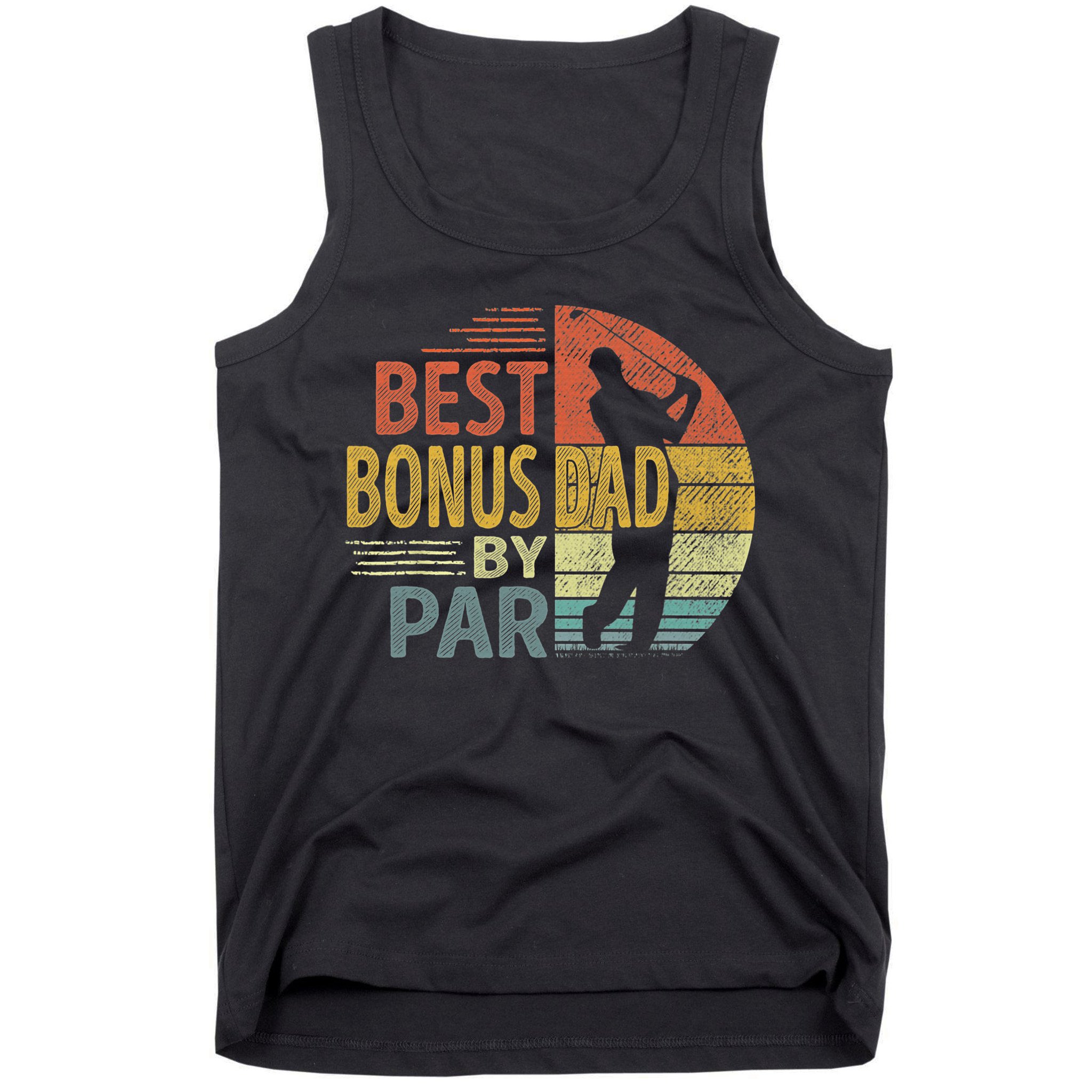Father's Day Best Bonus Dad By Par Golf Gifts For Dad Tank Top