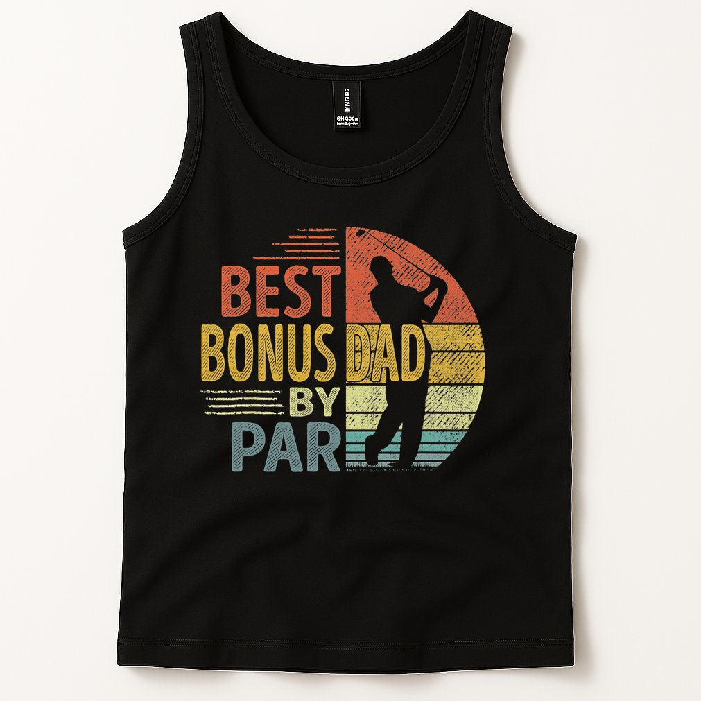 Father's Day Best Bonus Dad By Par Golf Gifts For Dad Tank Top