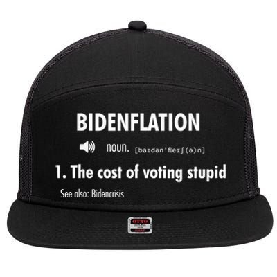 Funny Definition BidenFlation The Cost Of Voting Stupid 7 Panel Mesh Trucker Snapback Hat