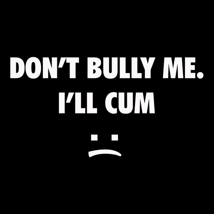 Funny Don’T Bully Me Backpack
