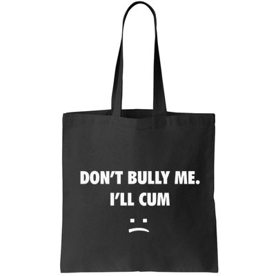 Funny Don’T Bully Me Bag