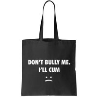 Funny Don’T Bully Me Bag