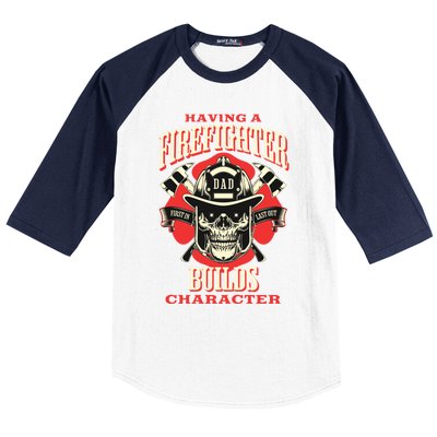 Firefighter Dads Builds Character For Fathers Day 3 Great Gift Baseball Sleeve Shirt