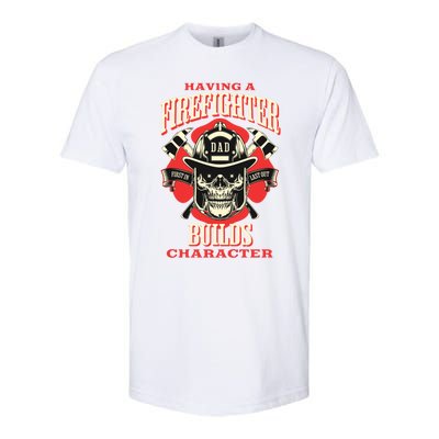 Firefighter Dads Builds Character For Fathers Day 3 Great Gift Softstyle CVC T-Shirt