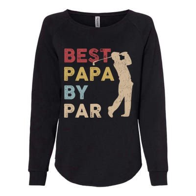 Father's Day Best Papa By Par Golf Funny Meaningful Gift Womens California Wash Sweatshirt