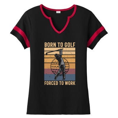 Father's Day Born To Golf Forced To Work Funny Golf Gift For Dad Ladies Halftime Notch Neck Tee