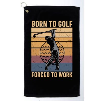 Father's Day Born To Golf Forced To Work Funny Golf Gift For Dad Golf Towel
