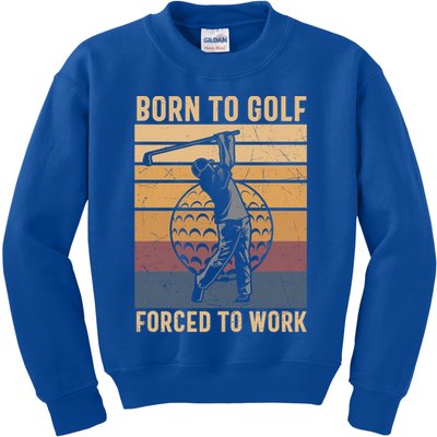 Father's Day Born To Golf Forced To Work Funny Golf Gift For Dad Kids Sweatshirt