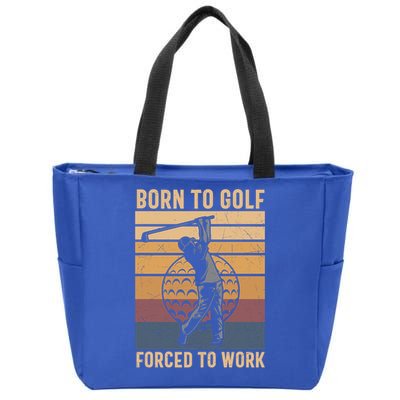 Father's Day Born To Golf Forced To Work Funny Golf Gift For Dad Zip Tote Bag