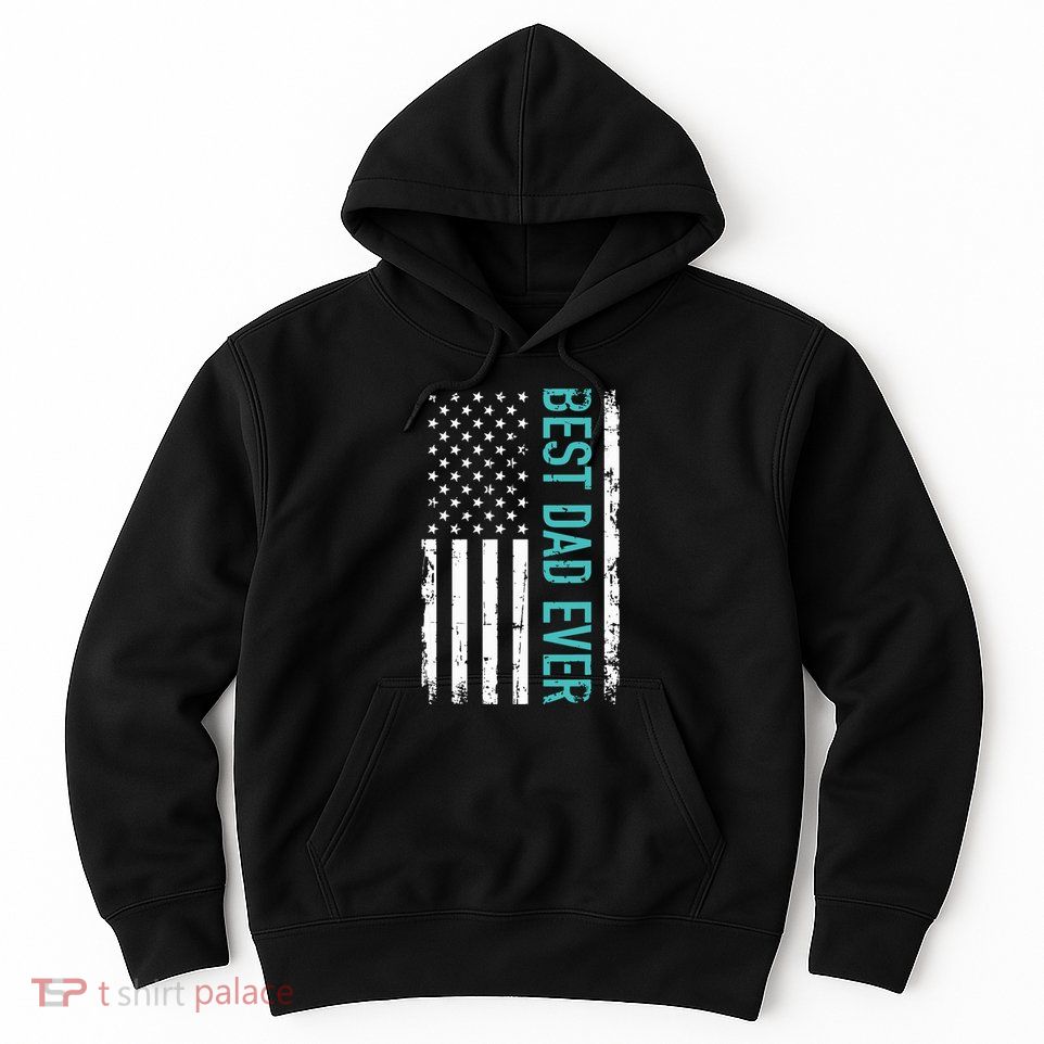 Fathers Day Best Dad Ever With US American Flag Hoodie