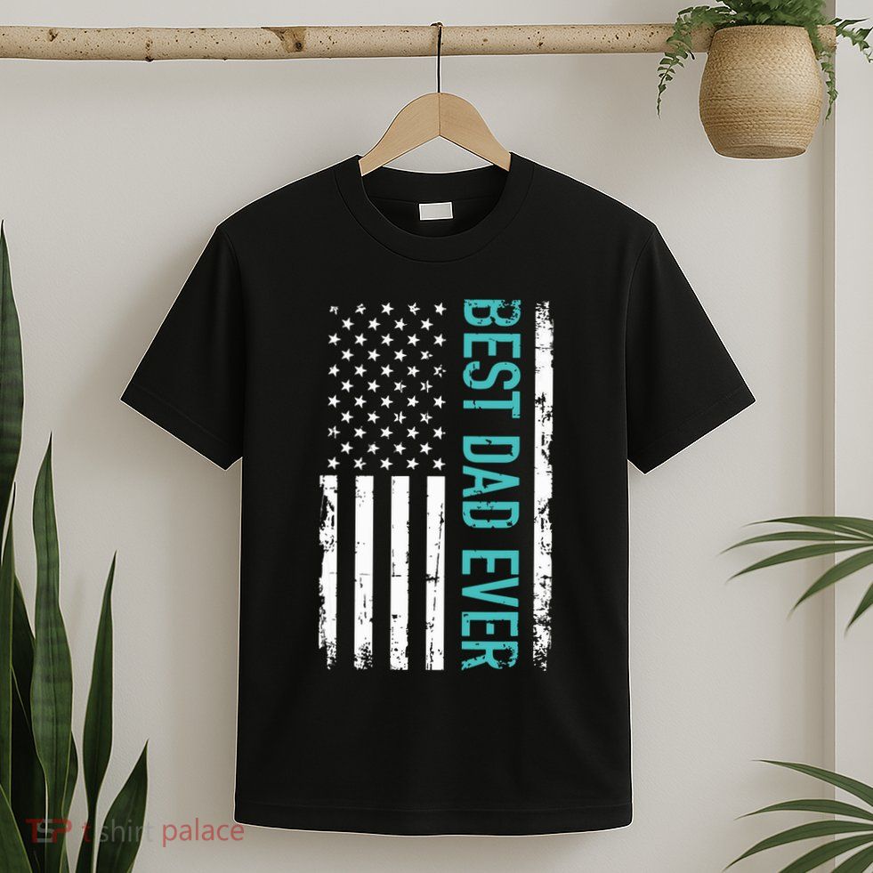 Fathers Day Best Dad Ever With US American Flag T-Shirt