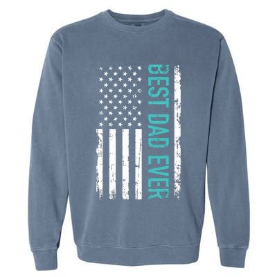 Fathers Day Best Dad Ever With US American Flag Garment-Dyed Sweatshirt