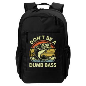 Fishing Dont Be Dumb Bass Graphic Funny Dad Daily Commute Backpack