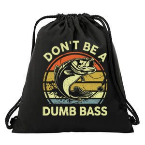 Fishing Dont Be Dumb Bass Graphic Funny Dad Drawstring Bag