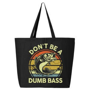 Fishing Dont Be Dumb Bass Graphic Funny Dad 25L Jumbo Tote