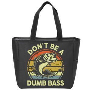 Fishing Dont Be Dumb Bass Graphic Funny Dad Zip Tote Bag