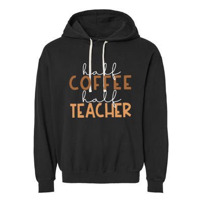 First Day Back To School Half Coffee Half Teacher Gift Women Garment-Dyed Fleece Hoodie