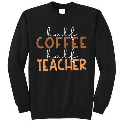 First Day Back To School Half Coffee Half Teacher Gift Women Sweatshirt