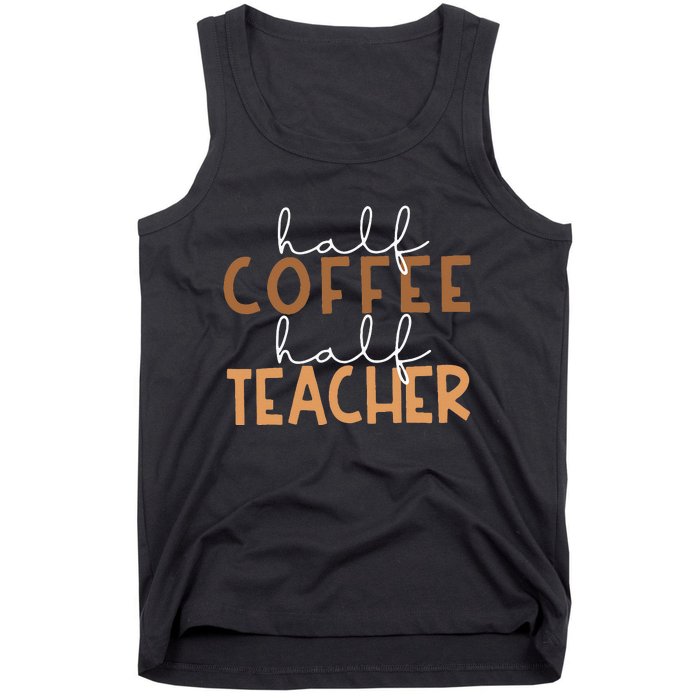 First Day Back To School Half Coffee Half Teacher Gift Women Tank Top