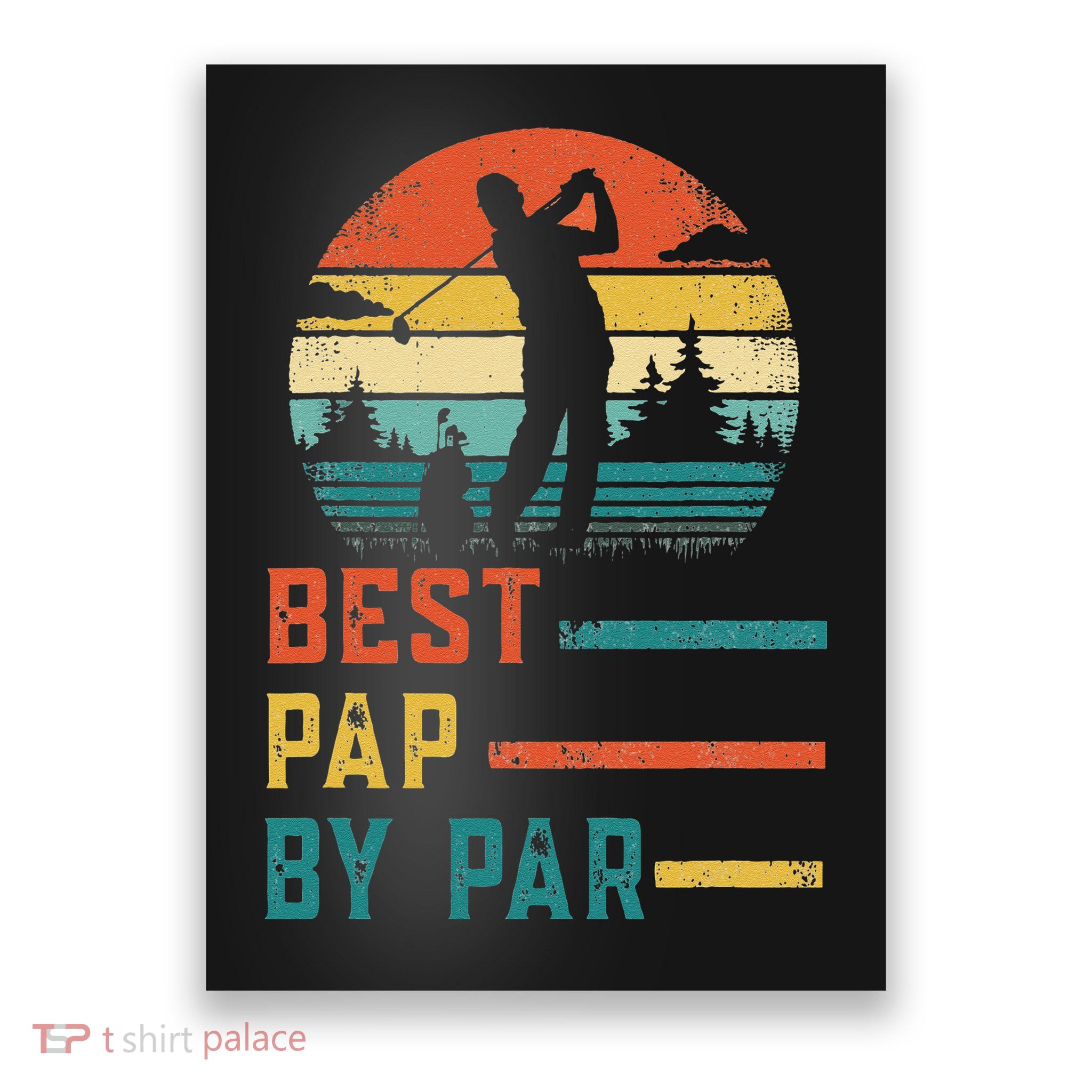 Fathers Day Best Pap By Par Golf Gifts For Dad Grandpa Poster