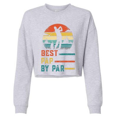 Fathers Day Best Pap By Par Golf Gifts For Dad Grandpa Cropped Pullover Crew