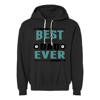 Father's Day Best Dad Ever Funny Pool Players Billiards Gift For Dad Garment-Dyed Fleece Hoodie