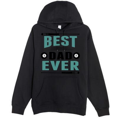 Father's Day Best Dad Ever Funny Pool Players Billiards Gift For Dad Premium Pullover Hoodie