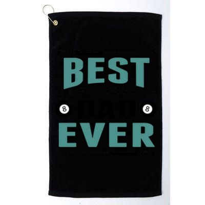 Father's Day Best Dad Ever Funny Pool Players Billiards Gift For Dad Platinum Collection Golf Towel