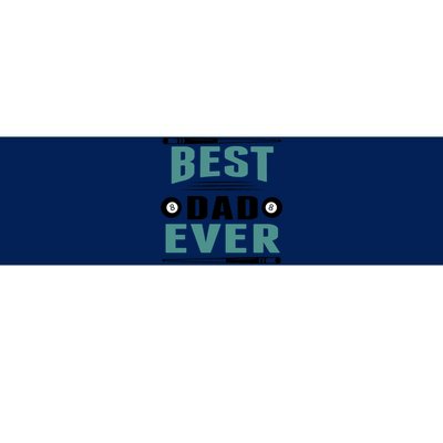 Father's Day Best Dad Ever Funny Pool Players Billiards Gift For Dad Bumper Sticker