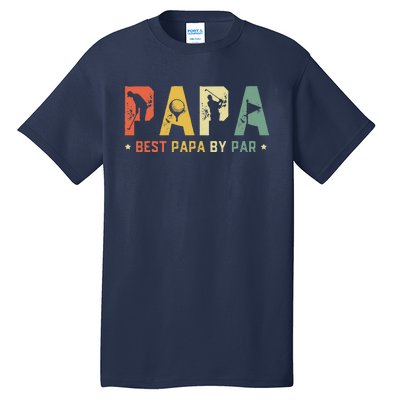 Fathers Day Best Papa By Par Golf Gift Papa Golf Tall T-Shirt