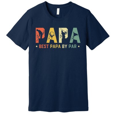 Fathers Day Best Papa By Par Golf Gift Papa Golf Premium T-Shirt