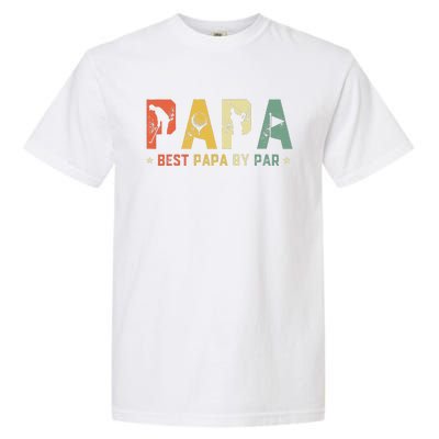 Fathers Day Best Papa By Par Golf Gift Papa Golf Garment-Dyed Heavyweight T-Shirt