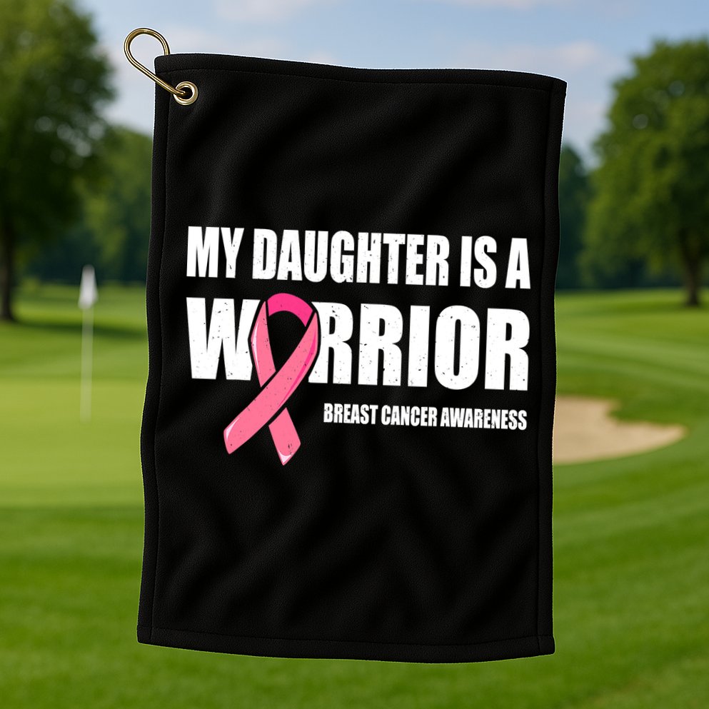 Funny Daughter Breast Cancer Breast Cancer Warrior Golf Towel