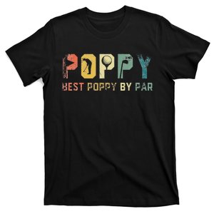 Father's Day Best Poppy By Par Golf Gifts For Dad Grandpa T-Shirt