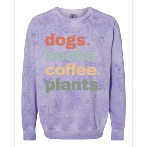 Funny Dogs Books Coffee Plant Lover Gardening Mothers Day Gift Colorblast Crewneck Sweatshirt