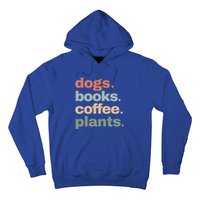 Funny Dogs Books Coffee Plant Lover Gardening Mothers Day Gift Hoodie