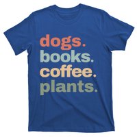 Funny Dogs Books Coffee Plant Lover Gardening Mothers Day Gift T-Shirt