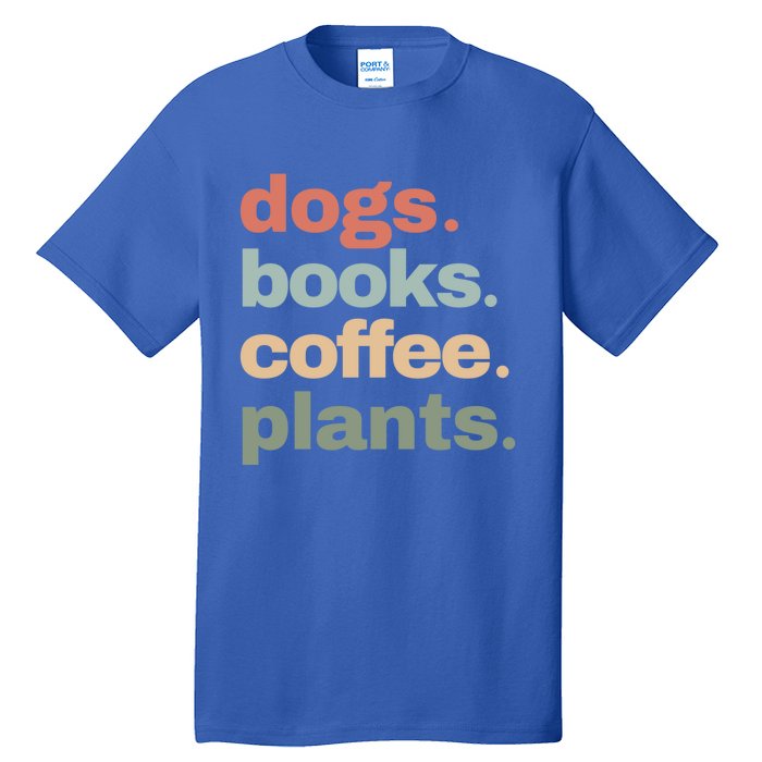 Funny Dogs Books Coffee Plant Lover Gardening Mothers Day Gift Tall T-Shirt