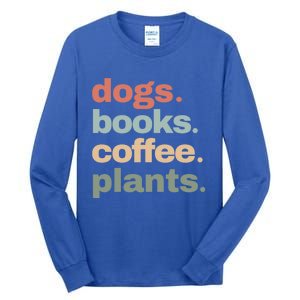 Funny Dogs Books Coffee Plant Lover Gardening Mothers Day Gift Tall Long Sleeve T-Shirt