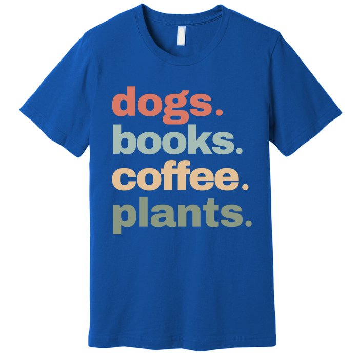 Funny Dogs Books Coffee Plant Lover Gardening Mothers Day Gift Premium T-Shirt