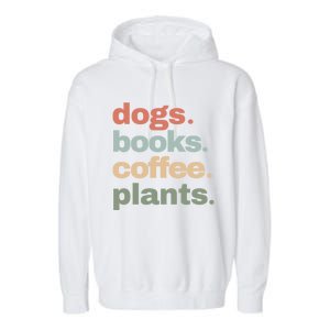 Funny Dogs Books Coffee Plant Lover Gardening Mothers Day Gift Garment-Dyed Fleece Hoodie