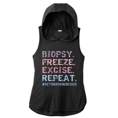 Funny Dermatologist Biopsy Freeze Excise Repeat Dermatology Ladies PosiCharge Tri-Blend Wicking Draft Hoodie Tank