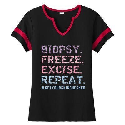 Funny Dermatologist Biopsy Freeze Excise Repeat Dermatology Ladies Halftime Notch Neck Tee