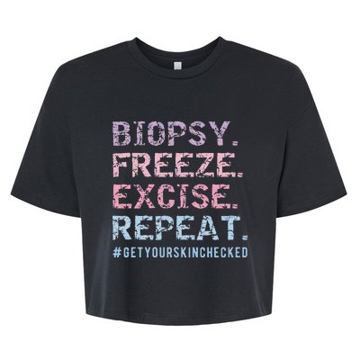 Funny Dermatologist Biopsy Freeze Excise Repeat Dermatology Bella+Canvas Jersey Crop Tee