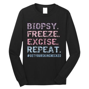 Funny Dermatologist Biopsy Freeze Excise Repeat Dermatology Long Sleeve Shirt