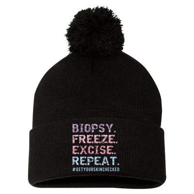 Funny Dermatologist Biopsy Freeze Excise Repeat Dermatology Pom Pom 12in Knit Beanie