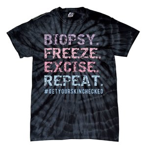 Funny Dermatologist Biopsy Freeze Excise Repeat Dermatology Tie-Dye T-Shirt