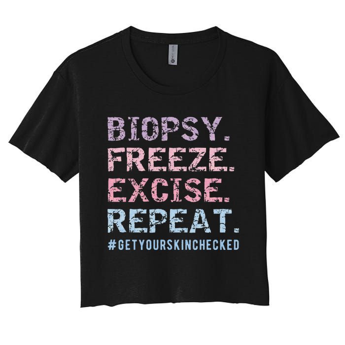 Funny Dermatologist Biopsy Freeze Excise Repeat Dermatology Women's Crop Top Tee