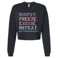 Funny Dermatologist Biopsy Freeze Excise Repeat Dermatology Cropped Pullover Crew